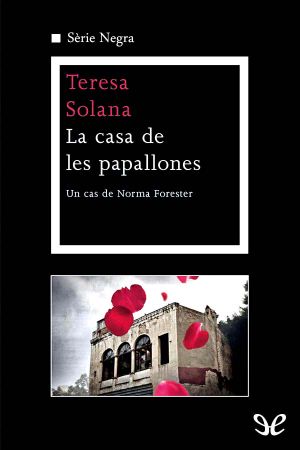 [Norma Forrester 02] • La casa de les papallones